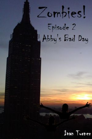 [Zombies! 02] • Abby's Bad Day